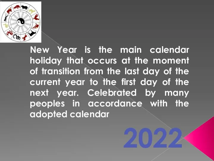 2022 New Year is the main calendar holiday that occurs at