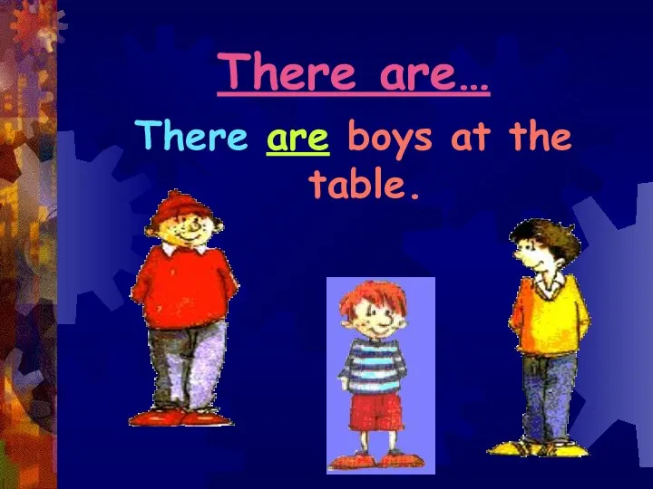 There are… There are boys at the table.