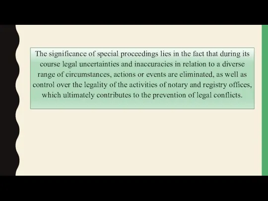 The significance of special proceedings lies in the fact that during