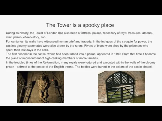 The Tower is a spooky place During its history, the Tower