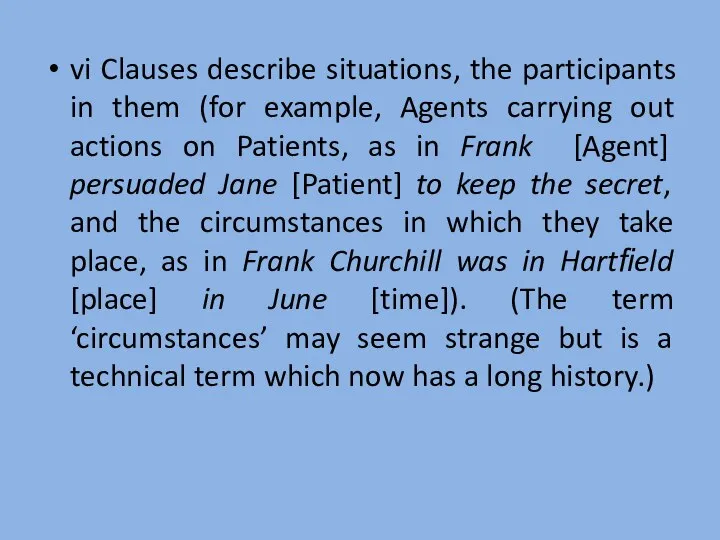 vi Clauses describe situations, the participants in them (for example, Agents