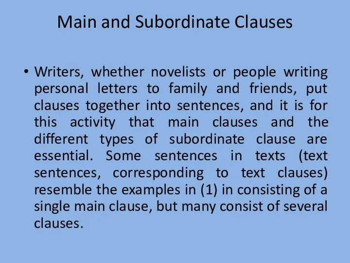 Main and Subordinate Clauses Writers, whether novelists or people writing personal