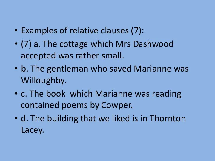 Examples of relative clauses (7): (7) a. The cottage which Mrs