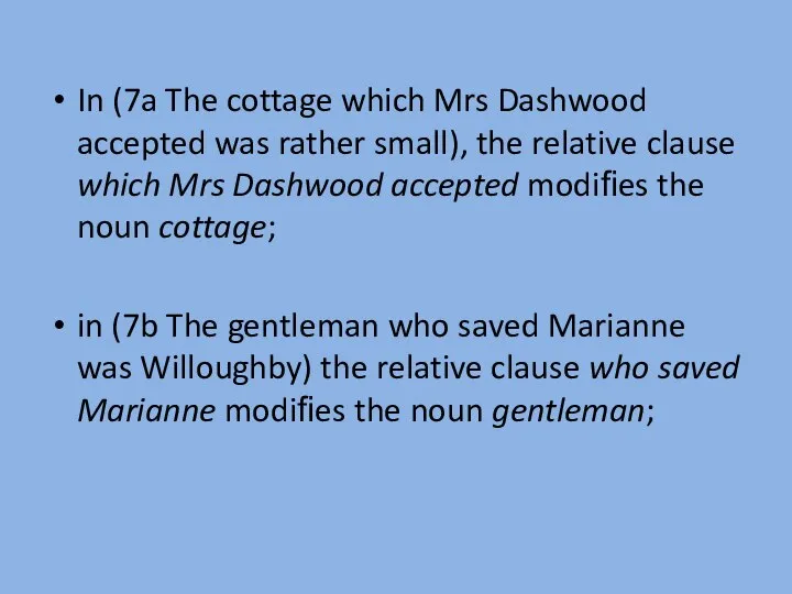 In (7a The cottage which Mrs Dashwood accepted was rather small),