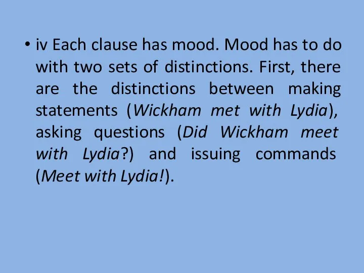 iv Each clause has mood. Mood has to do with two