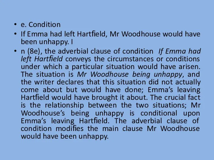 e. Condition If Emma had left Hartﬁeld, Mr Woodhouse would have