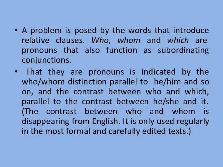 A problem is posed by the words that introduce relative clauses.