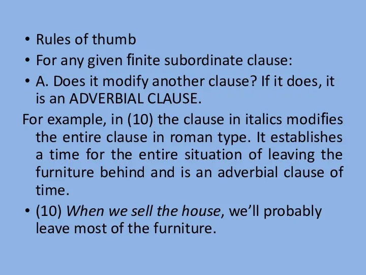 Rules of thumb For any given ﬁnite subordinate clause: A. Does