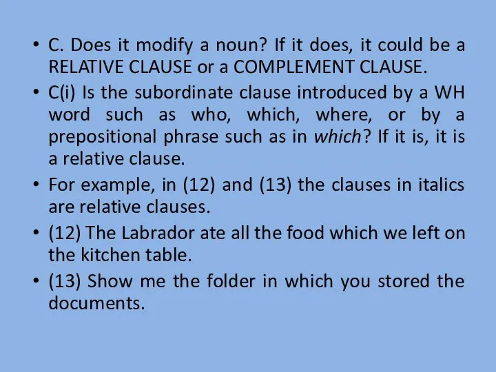 C. Does it modify a noun? If it does, it could