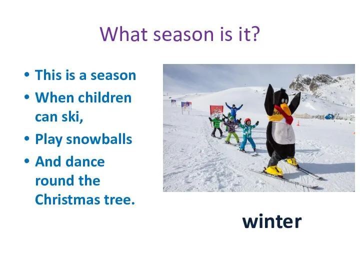 What season is it? This is a season When children can