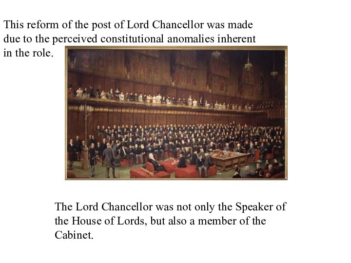 This reform of the post of Lord Chancellor was made due