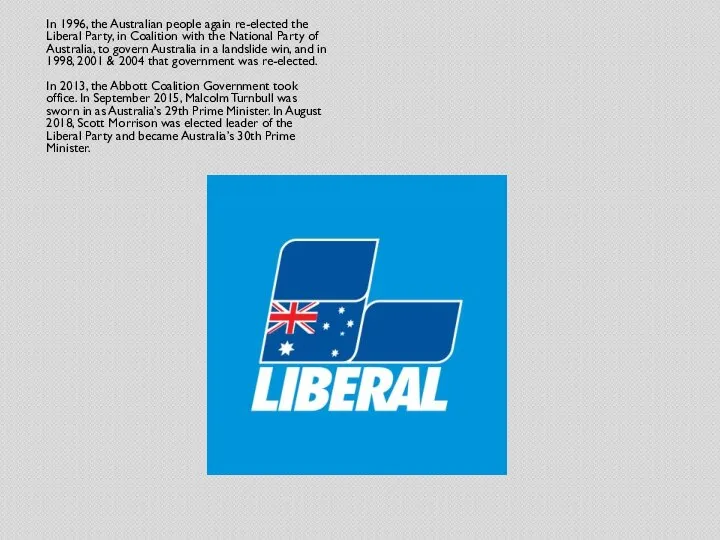 In 1996, the Australian people again re-elected the Liberal Party, in