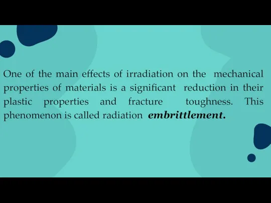 One of the main effects of irradiation on the mechanical properties