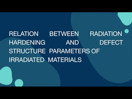 RELATION BETWEEN RADIATION HARDENING AND DEFECT STRUCTURE PARAMETERS OF IRRADIATED MATERIALS