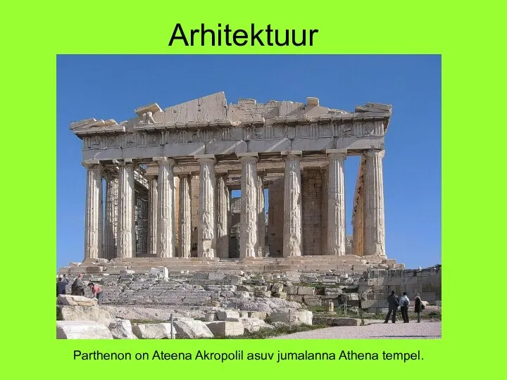 Arhitektuur Parthenon on Ateena Akropolil asuv jumalanna Athena tempel.