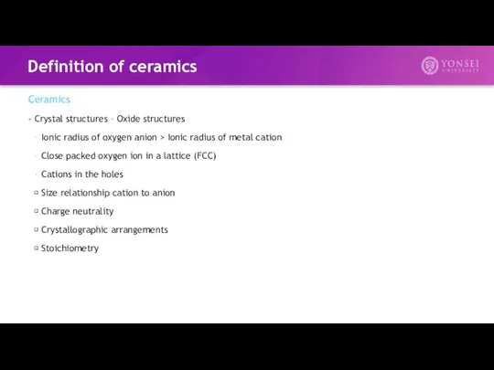 Definition of ceramics Ceramics - Crystal structures – Oxide structures ⋅