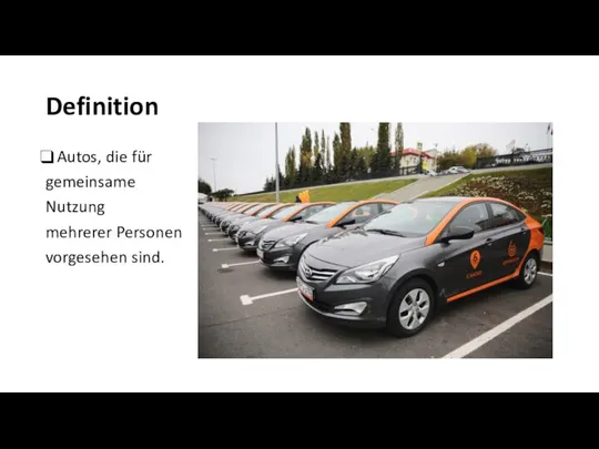 Definition Autos, die für gemeinsame Nutzung mehrerer Personen vorgesehen sind.