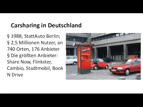 Carsharing in Deutschland § 1988, StattAuto Berlin; § 2,5 Millionen Nutzer,