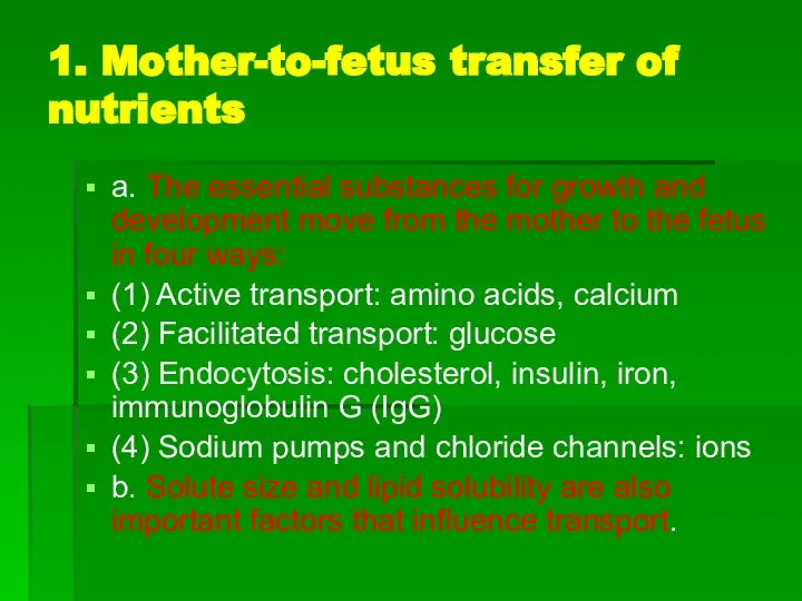 1. Mother-to-fetus transfer of nutrients a. The essential substances for growth