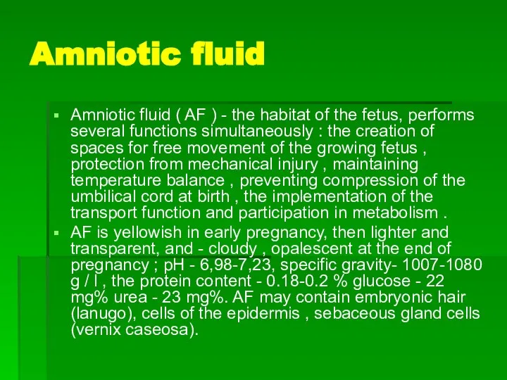 Amniotic fluid Amniotic fluid ( AF ) - the habitat of