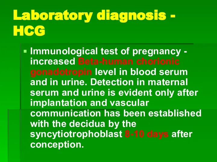 Laboratory diagnosis - HCG Immunological test of pregnancy - increased Beta-human