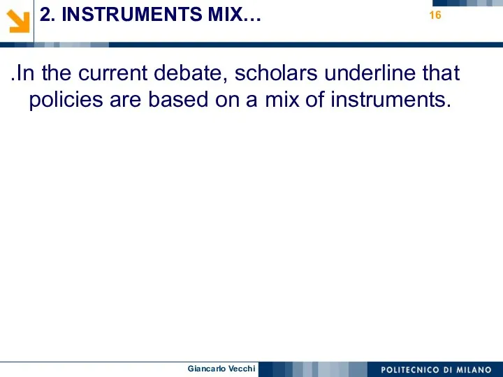 2. INSTRUMENTS MIX… .In the current debate, scholars underline that policies