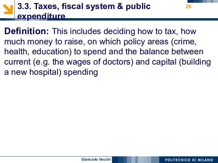 3.3. Taxes, fiscal system & public expenditure Definition: This includes deciding