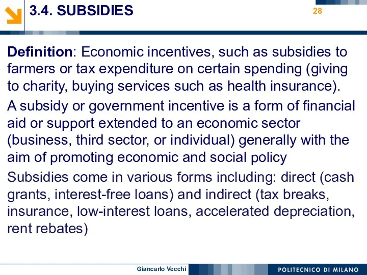 3.4. SUBSIDIES Definition: Economic incentives, such as subsidies to farmers or