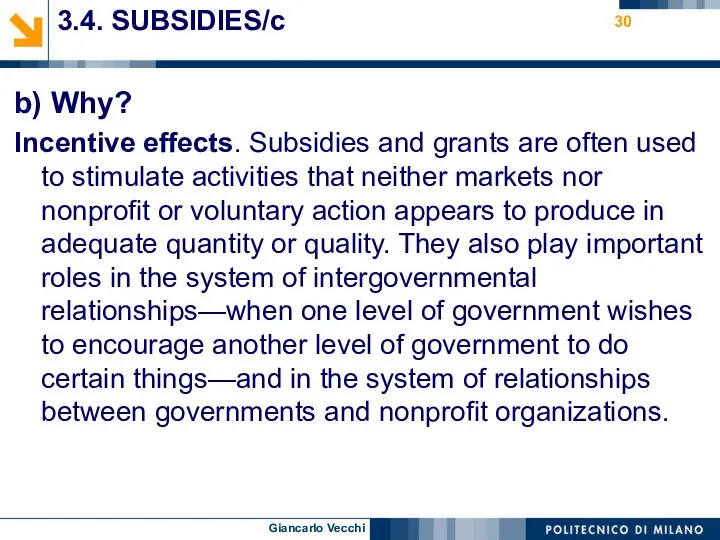 3.4. SUBSIDIES/c b) Why? Incentive effects. Subsidies and grants are often