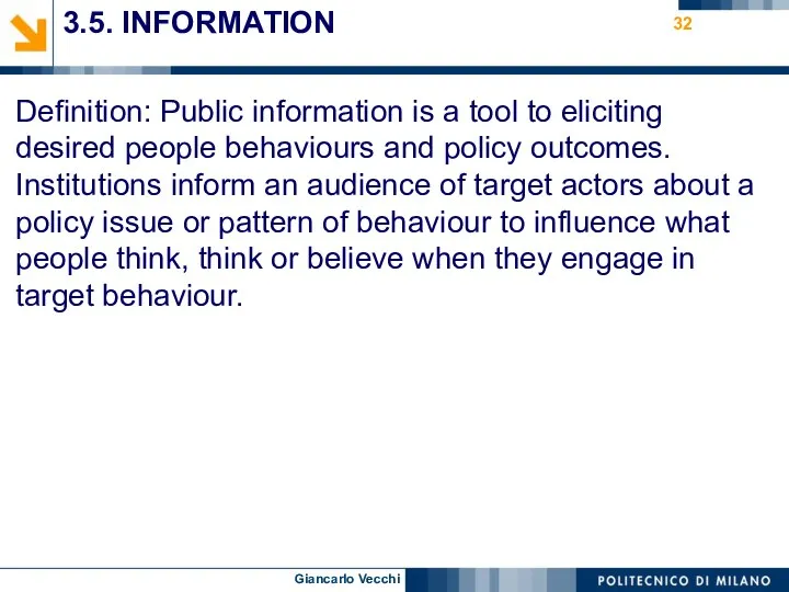 3.5. INFORMATION Definition: Public information is a tool to eliciting desired