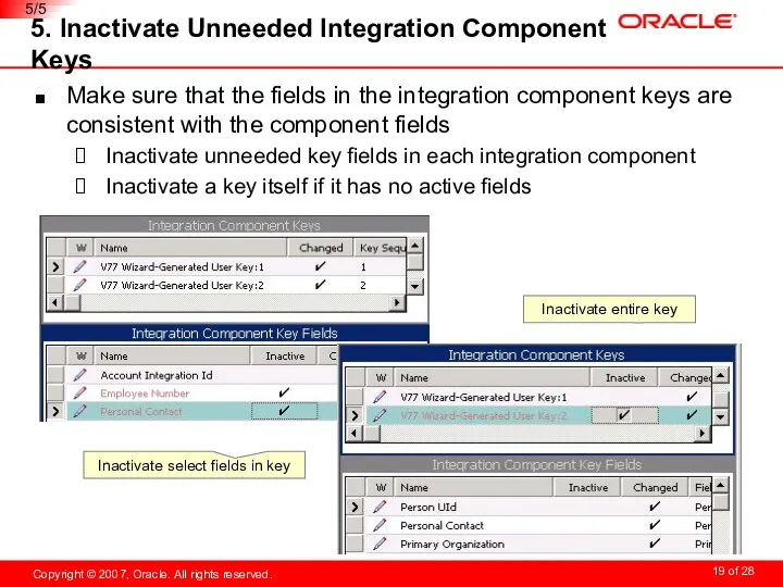 5. Inactivate Unneeded Integration Component Keys Make sure that the fields