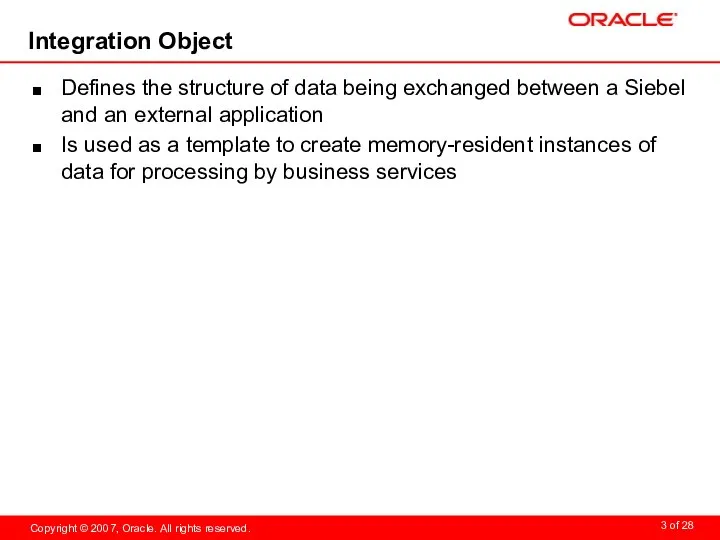 Integration Object Defines the structure of data being exchanged between a