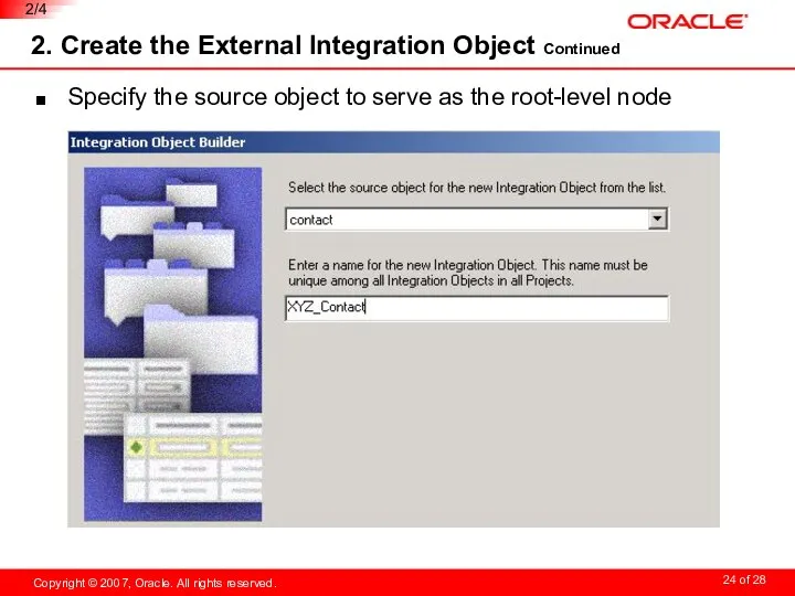 2. Create the External Integration Object Continued Specify the source object