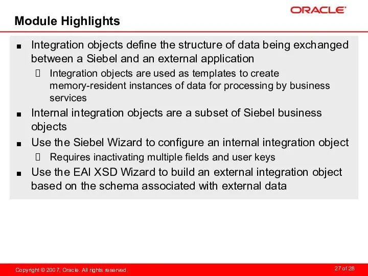 Module Highlights Integration objects define the structure of data being exchanged