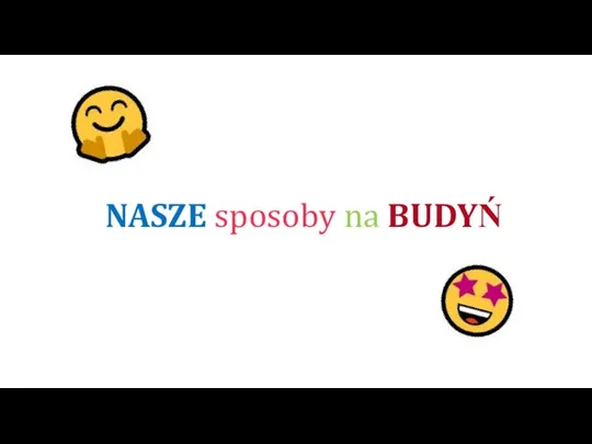 NASZE sposoby na BUDYŃ