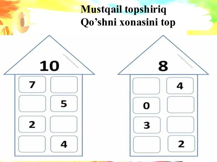 Mustqail topshiriq Qo’shni xonasini top 7 +3 + 3 = soniga