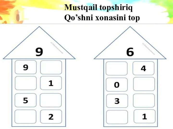 Mustqail topshiriq Qo’shni xonasini top 7 +3 + 3 = soniga