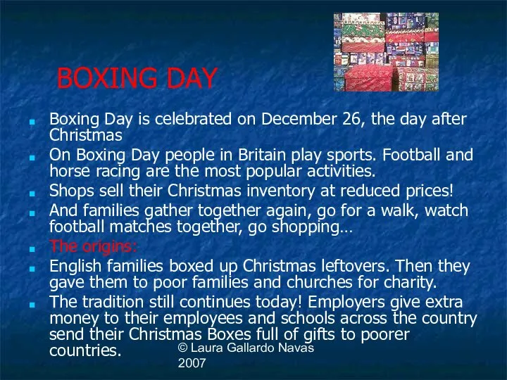 © Laura Gallardo Navas 2007 BOXING DAY Boxing Day is celebrated