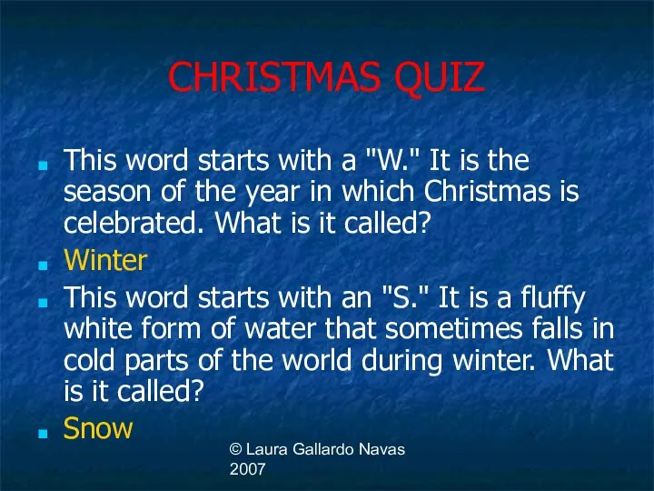 © Laura Gallardo Navas 2007 CHRISTMAS QUIZ This word starts with