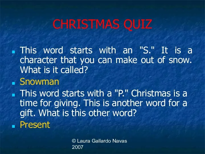 © Laura Gallardo Navas 2007 CHRISTMAS QUIZ This word starts with