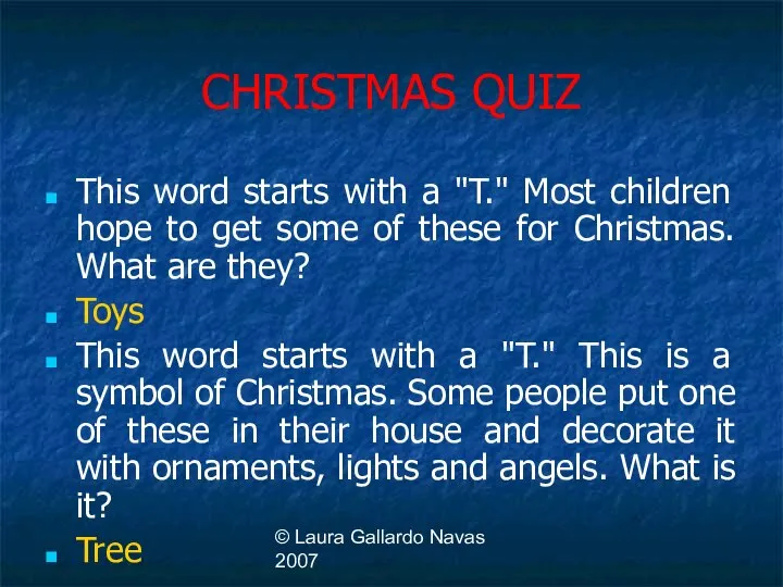 © Laura Gallardo Navas 2007 CHRISTMAS QUIZ This word starts with