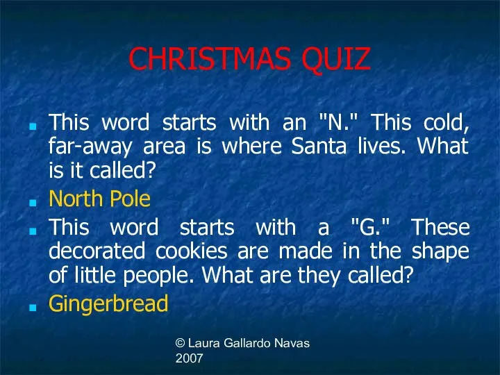 © Laura Gallardo Navas 2007 CHRISTMAS QUIZ This word starts with