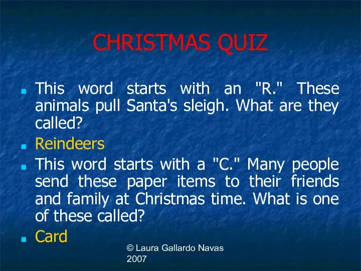 © Laura Gallardo Navas 2007 CHRISTMAS QUIZ This word starts with