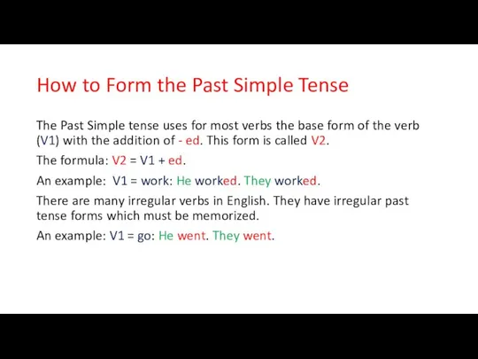 How to Form the Past Simple Tense The Past Simple tense