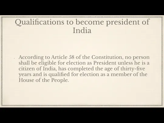 Qualifications to become president of India According to Article 58 of