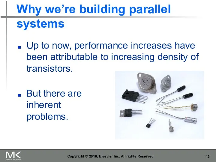 Why we’re building parallel systems Up to now, performance increases have