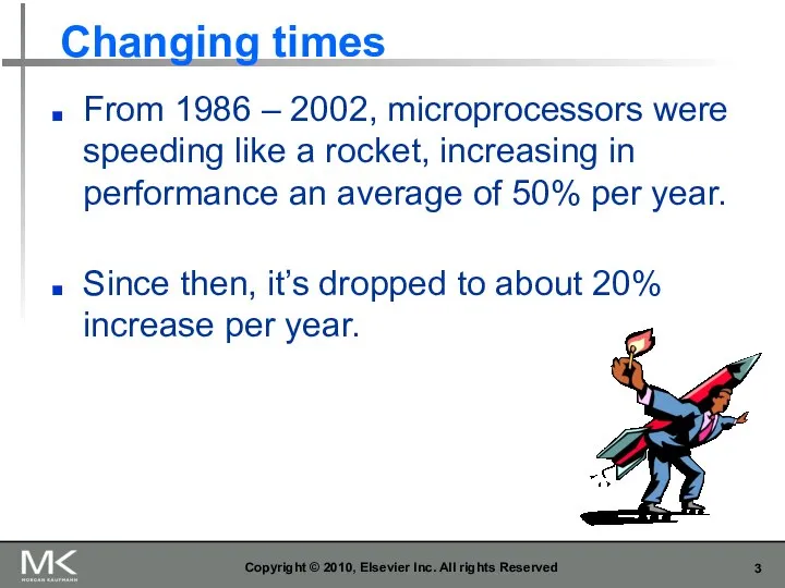 Changing times Copyright © 2010, Elsevier Inc. All rights Reserved From