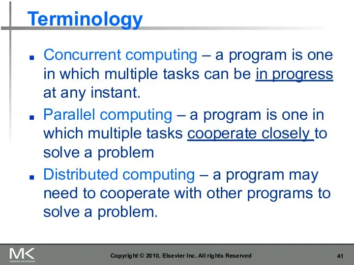 Terminology Concurrent computing – a program is one in which multiple