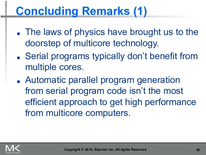 Concluding Remarks (1) The laws of physics have brought us to