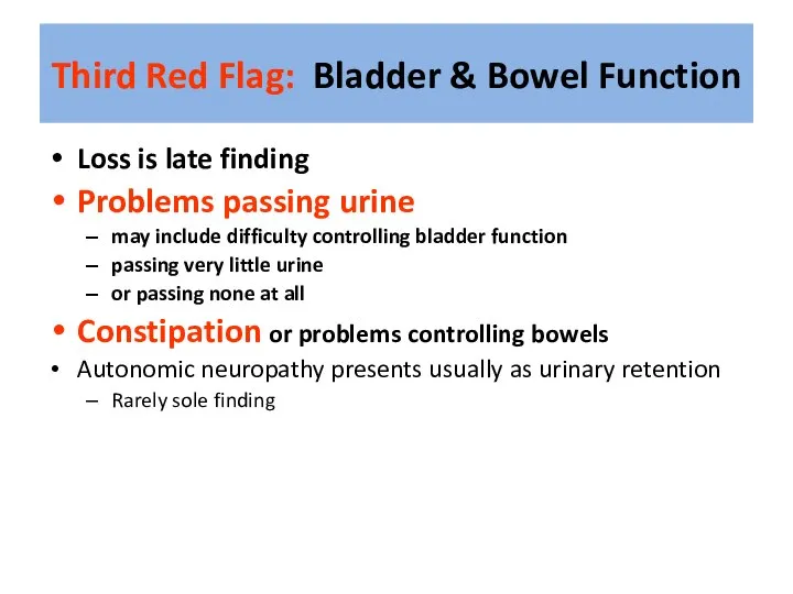Third Red Flag: Bladder & Bowel Function Loss is late finding